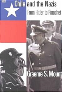 Chile and the Nazis: From Hitler to Pinochet (Paperback)