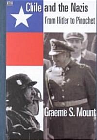 Chile and the Nazis: From Hitler to Pinochet (Hardcover)