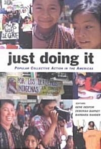 Just Doing It: Popular Collective Action in the Americas (Paperback)