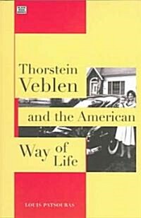 Thorstein Veblen and the American Way of Life (Paperback)