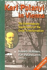 Karl Polanyi in Vienna: The Contemporary Significance of the Great Transformation (Paperback, 2, Revised)