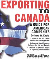 Exporting to Canada: A Guide to American Companies (Paperback)