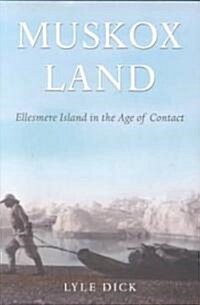 Muskox Land: Ellesmere Island in the Age of Contact Volume 5 (Paperback)