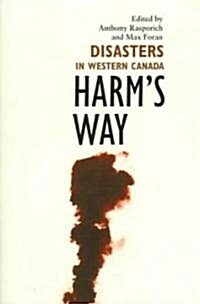 Harms Way: Disasters in Western Canada (Paperback)