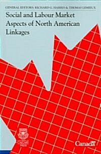 Social and Labour Market Aspects of North American Linkages: Volume 12 (Paperback)