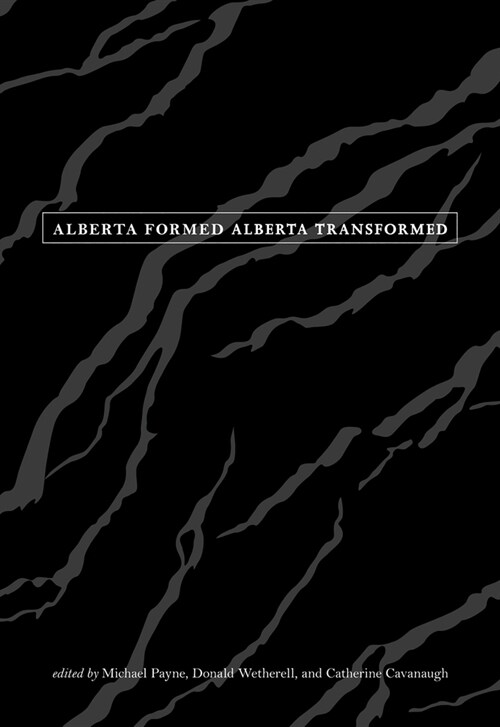 Alberta Formed Alberta Transformed (Vols I and II) (Hardcover)