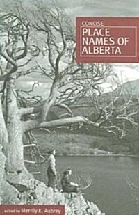 Concise Place Names of Alberta (Paperback)