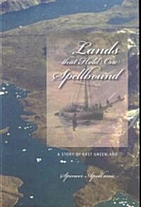Lands That Hold One Spellbound: A Story of East Greenland Volume 11 (Paperback)
