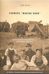 Farmers Making Good: The Development of Abernethy District, Saskatchewan, 1880-1920 Volume 11 (Paperback, 2, Revised)