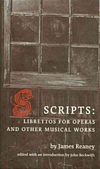 Scripts: Librettos for Operas and Other Musical Works (Paperback)