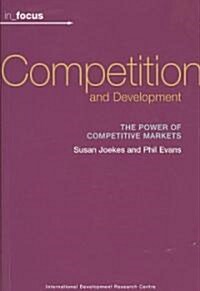 Competition and Development: The Power of Competitive Markets [With CDROM] (Paperback)