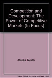 Competition and Development: The Power of Competitive Markets (Paperback, French)