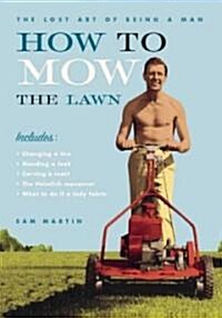 How to Mow the Lawn (Paperback)