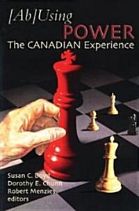 (Ab)Using Power: The Canadian Experience (Paperback)