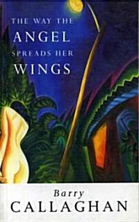 Way The Angel Spreads Her Wings (Paperback)