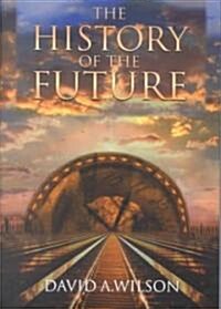 The History of the Future (Hardcover)