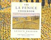 The La Fenice Cookbook: Luigis Passion (Paperback)