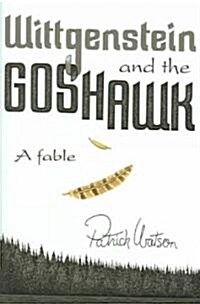 Wittgenstein and the Goshawk: A Fable (Hardcover)