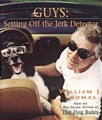 Guys: Setting Off the Jerk Detector (Paperback)