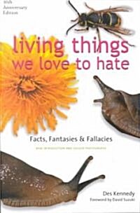 Living Things We Love to Hate (Paperback)