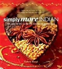Simply More Indian: More Sweet and Spicy Recipes from India, Pakistan and East Africa (Paperback)
