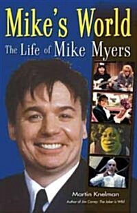 Mikes World: The Life of Mike Myers (Paperback)