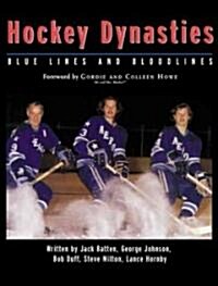 Hockey Dynasties: Bluelines and Bloodlines (Hardcover)