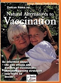 Natural Alternatives to Vaccination (Paperback)