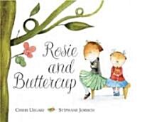 Rosie and Buttercup (Hardcover)