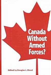 Canada Without Armed Forces? (Hardcover)