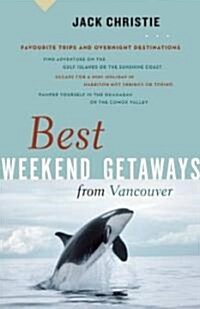 Best Weekend Getaways from Vancouver (Paperback, Original)