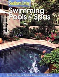 Swimming Pools & Spas (Southern Living (Paperback Sunset)) (Paperback)
