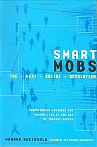 Smart Mobs: The Next Social Revolution (Hardcover, First Edition, First Printing)