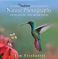 National Audubon Society Guide to Nature Photograp: Digital Edition (Paperback, Digital)