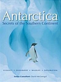 Antarctica: Secrets of the Southern Continent (Hardcover)