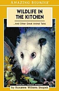 Wildlife in the Kitchen: ... and Other Great Animal Tales (Paperback)