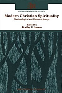 Modern Christian Spirituality: Methodological and Historical Essays (Paperback)