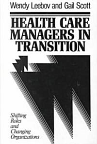 Health Care Managers in Transi (Hardcover)