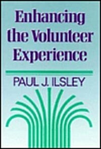 Enhancing the Volunteer Experience (Hardcover, 1st)