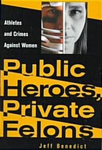 Public Heroes, Private Felons: Ideology in Henry James, F. Scott Fitzgerald, and James Baldwin (Paperback, Revised)