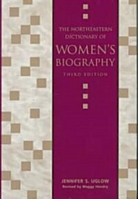 The Northeastern Dictionary of Womens Biography (Hardcover, 3rd, Subsequent)