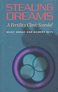 [중고] Stealing Dreams: A Fertility Clinic Scandal (Hardcover)