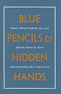 Blue Pencils & Hidden Hands (Hardcover)