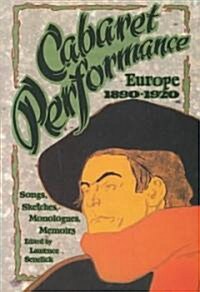 Cabaret Performance: Europe, 1890-1920. Volume 1: Sketches, Songs, Monologues, Memoirs (Paperback)