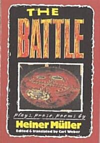 The Battle: Plays, Prose, Poems (Paperback)