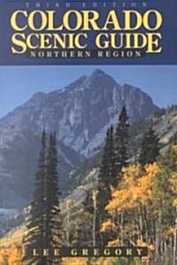 Colorado Scenic Guide: Norther Region (Paperback, 3rd)