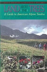 Land Above the Trees: A Guide to American Alpine Tundra (Paperback)