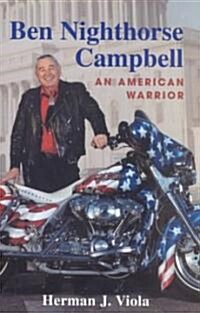 Ben Nighthorse Campbell: An American Warrior (Paperback)