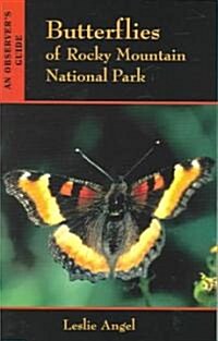 Butterflies of Rocky Mountain National Park: An Observers Guide (Paperback)