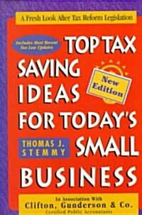 Top Tax Saving Ideas for Todays Small Business (Paperback, 4th, Subsequent)